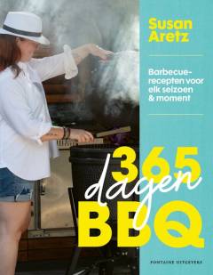 365 dagen BBQ - Barbecuerecepten voor elk seizoen & moment