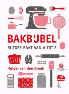 Beste kookboek bakken: Bakbijbel - Rutger bakt van A tot Z Beste kookboek bakken: Bakbijbel - Rutger bakt van A tot Z