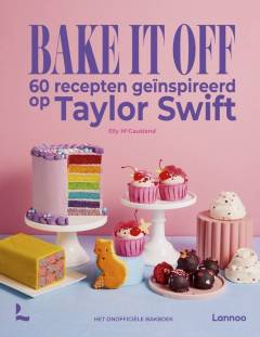 Bake it off - 60 recepten geïnspireerd op Taylor Swift
