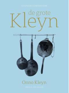 De grote Kleyn - culinair compendium, Onno H. Kleyn