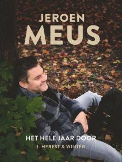 Het hele jaar door I. Herfst & Winter Het hele jaar door I. Herfst & Winter