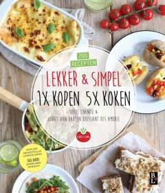 Kookboeken 2017 - Lekker & Simpel. 1x kopen 5x koken - 200 recepten