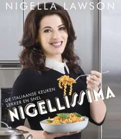 Nigellissima - de Italiaanse keuken lekker en snel Nigellissima - de Italiaanse keuken lekker en snel