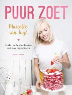 Puur zoet - lekker en bewust bakken met pure ingrediënten Puur zoet - lekker en bewust bakken met pure ingrediënten