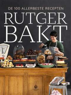 Rutger bakt de 100 allerbeste recepten Rutger bakt de 100 allerbeste recepten
