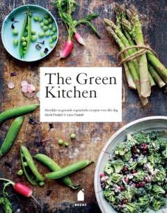 The green kitchen - heerlijke en gezonde vegetarische recepten voor elke dag The green kitchen - heerlijke en gezonde vegetarische recepten voor elke dag