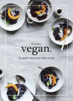 vegan. de favoriete recepten uit Kyra's Kitchen