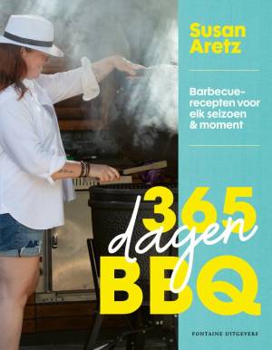 365 dagen BBQ - Barbecuerecepten voor elk seizoen & moment