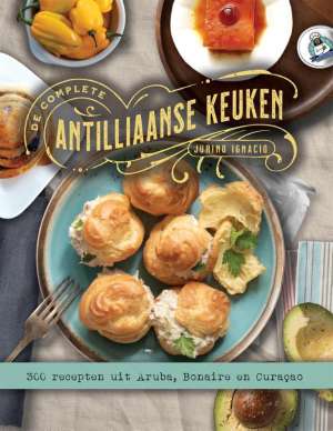 De complete Antilliaanse keuken