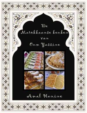De Marokkaanse keuken van Oum Yassine De Marokkaanse keuken van Oum Yassine