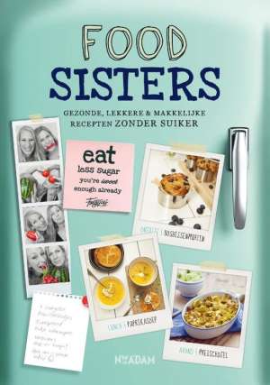 Foodsisters - gezonde, lekkere & makkelijke recepten zonder suiker