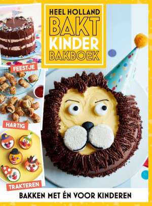 Heel Holland Bakt Kinderbakboek Heel Holland Bakt Kinderbakboek