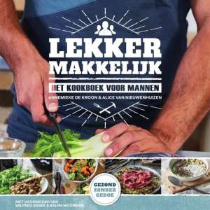 kookboek aanraders: Lekker makkelijk - het kookboek voor mannen