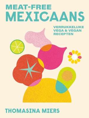 Meat-Free Mexicaans - beste vegetarische kookboeken kookboeken Mexico - Meat-Free Mexicaans