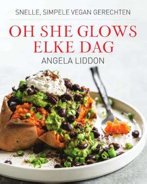 Beste vegan kookboek: Oh she glows - elke dag