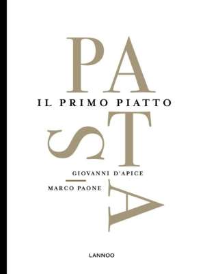 Pasta. Il Primo Piatto Pasta. Il Primo Piatto