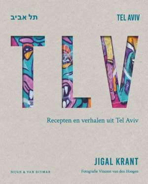 TLV - Recepten en verhalen uit Tel Aviv