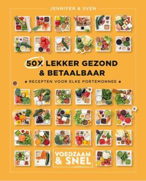 Voedzaam & snel - 50x lekker gezond & betaalbaar